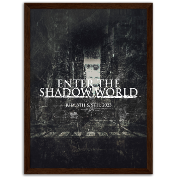 Enter The Shadow World wooden framed premium matte paper poster