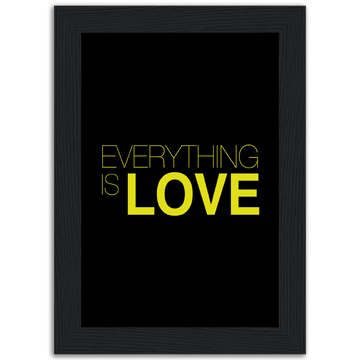 Everything Is Love Wooden Framed Matte Paper Premium Poster